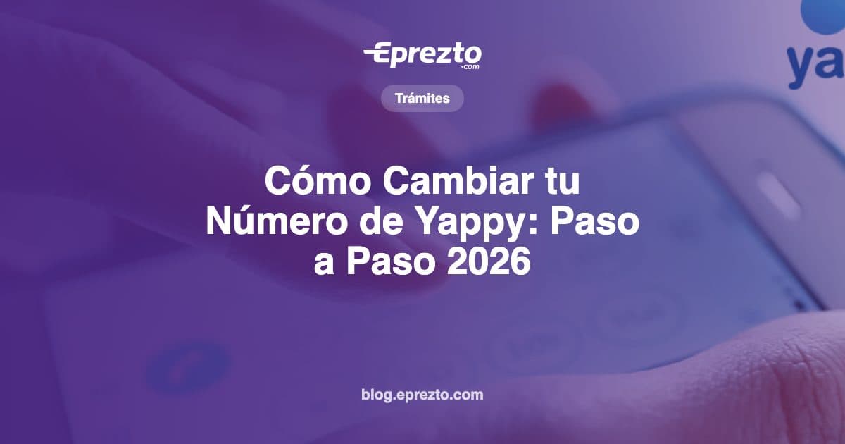 Cover Image for Cómo Cambiar tu Número de Yappy: Guía Paso a Paso 2026