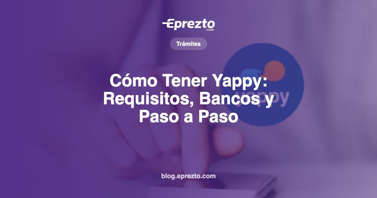 Cover Image for Cómo Tener Yappy: Requisitos, Bancos Afiliados, Costo y Paso a Paso en Panamá 2026