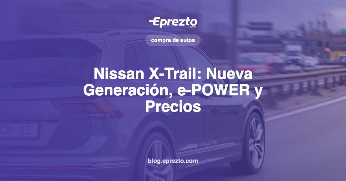 Cover Image for Nissan X-Trail en Panamá: Nueva Generación, e-POWER y Precios del Usado