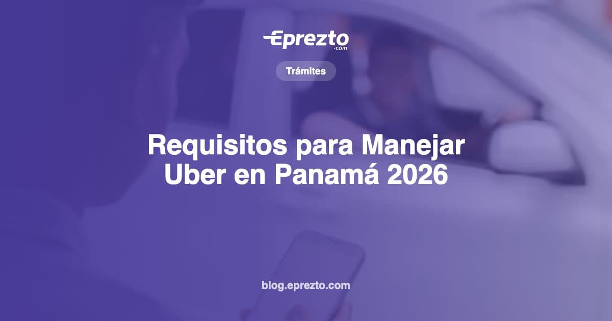 Cover Image for Requisitos para Manejar Uber en Panamá: Guía Completa 2026