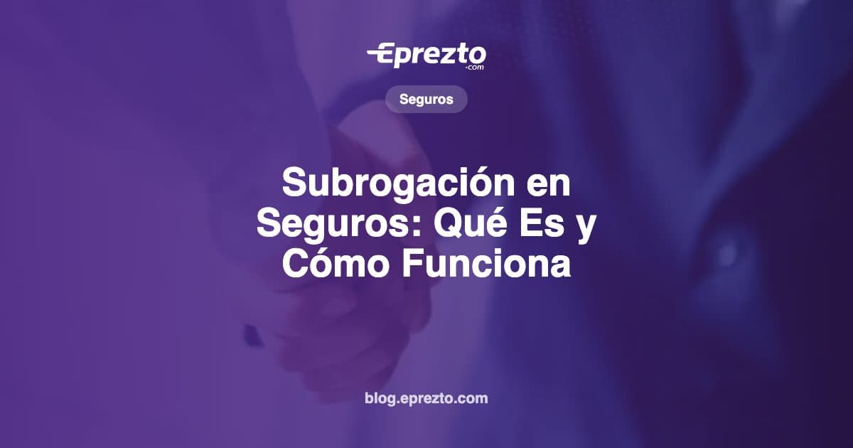 Cover Image for Subrogación en Seguros: Qué Es y Cómo Funciona en Panamá