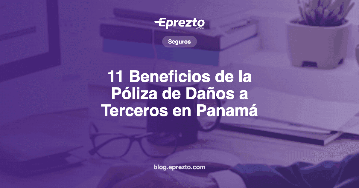 Cover Image for 11 Beneficios de la Póliza de Daños a Terceros en Panamá