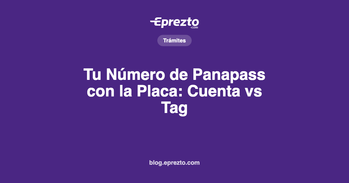 Cover Image for Cómo Saber tu Número de Panapass con la Placa: Cuenta vs Tag, WhatsApp, App y Teléfono de ENA