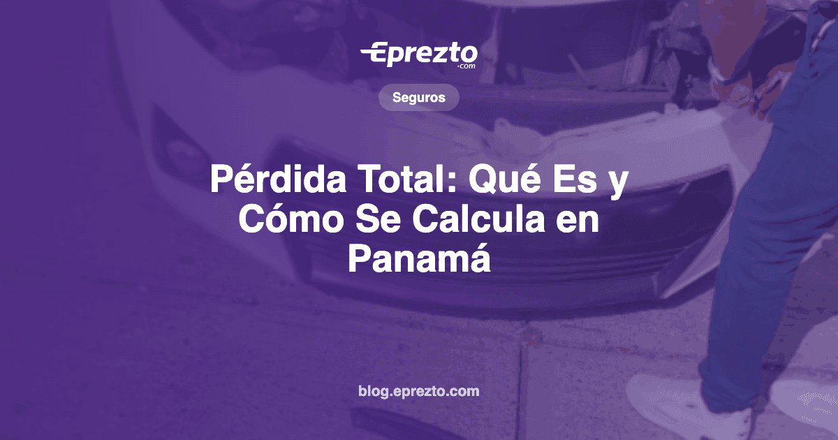Cover Image for Pérdida Total en Seguro de Auto: Qué Es y Cómo Se Calcula en Panamá
