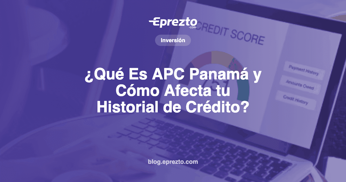 Cover Image for ¿Qué Es APC Panamá (APC Experian) y Cómo Afecta tu Historial de Crédito?