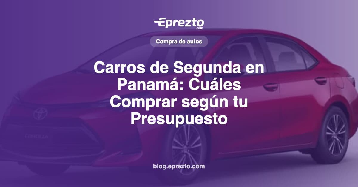 Cover Image for Carros de Segunda en Panamá: Cuáles Comprar según tu Presupuesto y Dónde Buscarlos