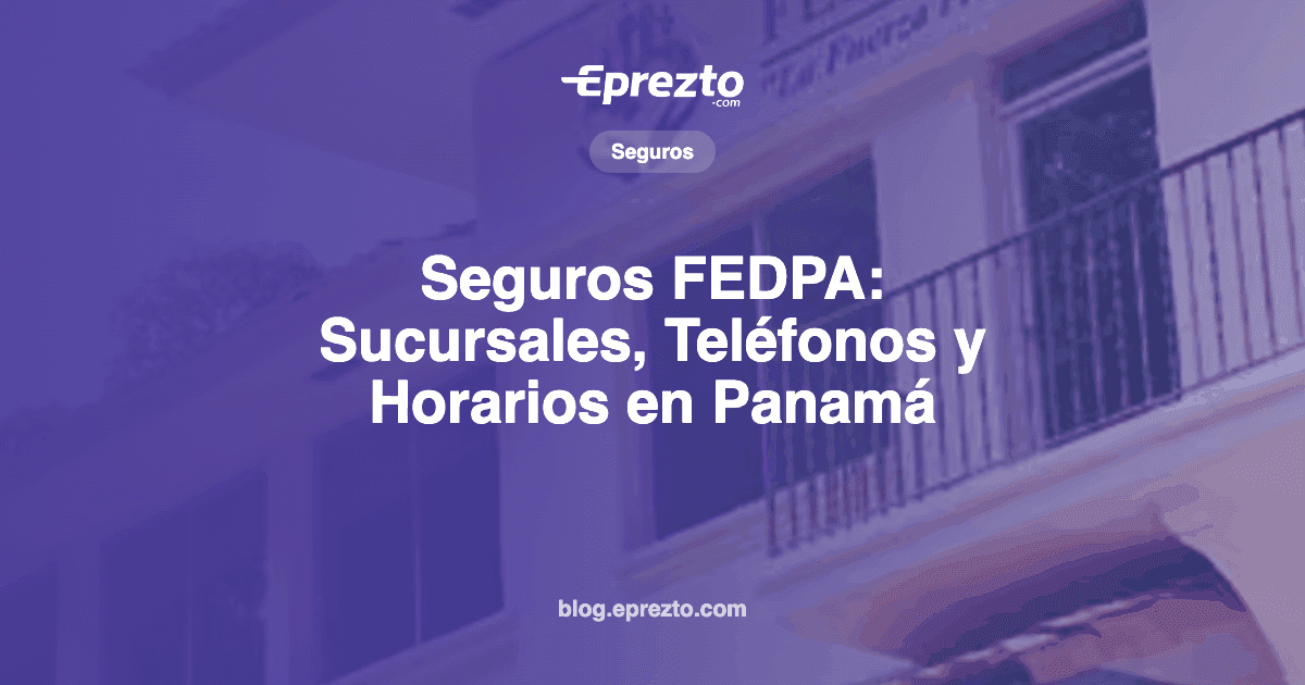 Cover Image for Seguros FEDPA: Sucursales, Teléfonos y Horarios en Panamá