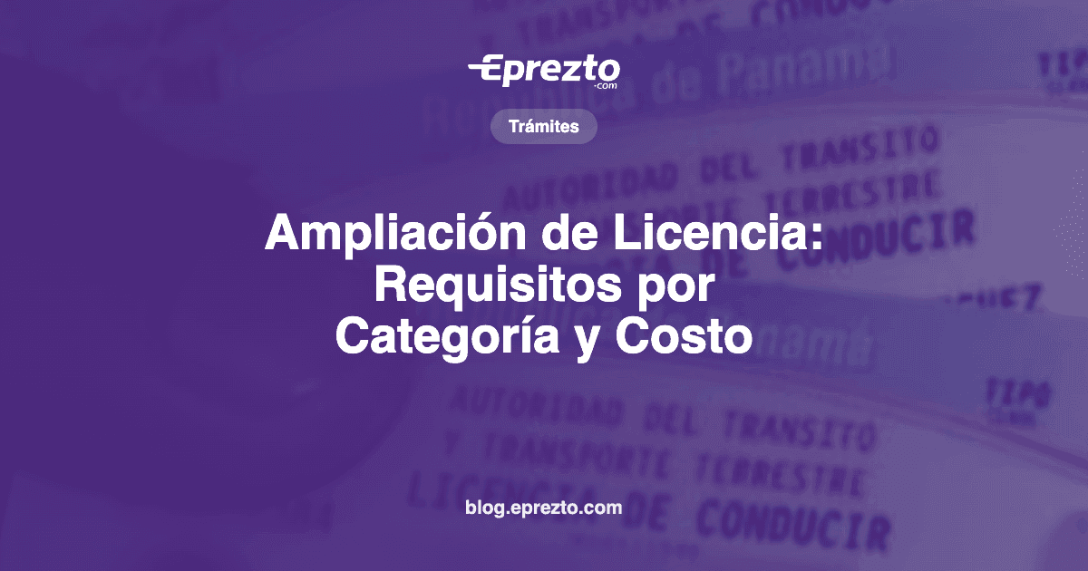 Cover Image for Ampliación de Licencia de Conducir en Panamá: Requisitos por Categoría, Costo y Paso a Paso 2026