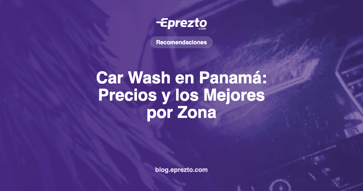 Cover Image for Car Wash en Panamá: Precios, Los Mejores Lava Autos por Zona y Cómo Lavarlo en Casa