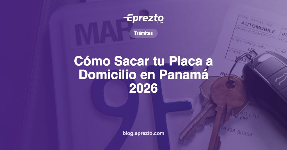 Cover Image for Cómo Sacar tu Placa a Domicilio en Panamá: Guía Completa 2026