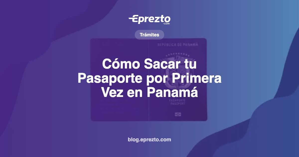 Cover Image for Cómo Sacar tu Pasaporte por Primera Vez en Panamá: Guía Completa 2026
