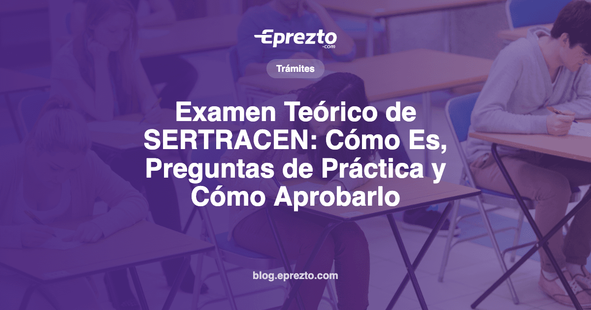 Cover Image for Examen Teórico de SERTRACEN: Cómo Es, Preguntas de Práctica y Cómo Aprobarlo